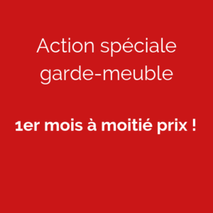 ACTION PROMO: le 1er mois à moitié prix sur votre location de garde-meuble !
